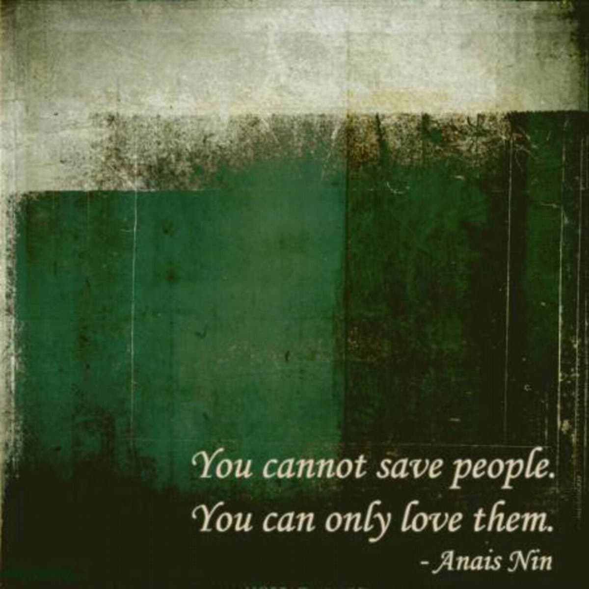 A text-based image featuring a quote on a textured, abstract background of green and beige. The text is written in a white, cursive font at the bottom of the image.