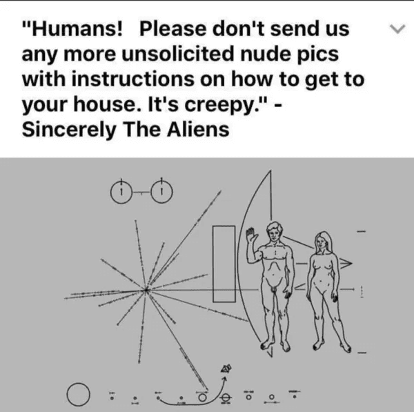 A meme featuring a humorous quote about aliens and unsolicited photos above a diagram of the Arecibo message. The diagram shows a schematic of a radio telescope, a human figure, and mathematical symbols.