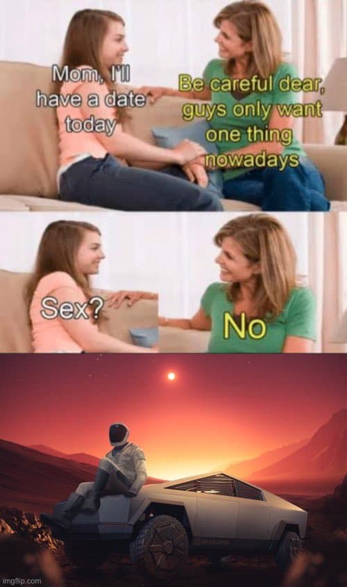A three-panel meme featuring a conversation between a mother and daughter, followed by an image of an astronaut sitting on a futuristic vehicle in a desert landscape. The top two panels show the mother and daughter sitting on a couch, with the daughter asking if guys only want one thing nowadays and the mother denying it. The bottom panel shows the astronaut looking at a red sun over a mountain range.