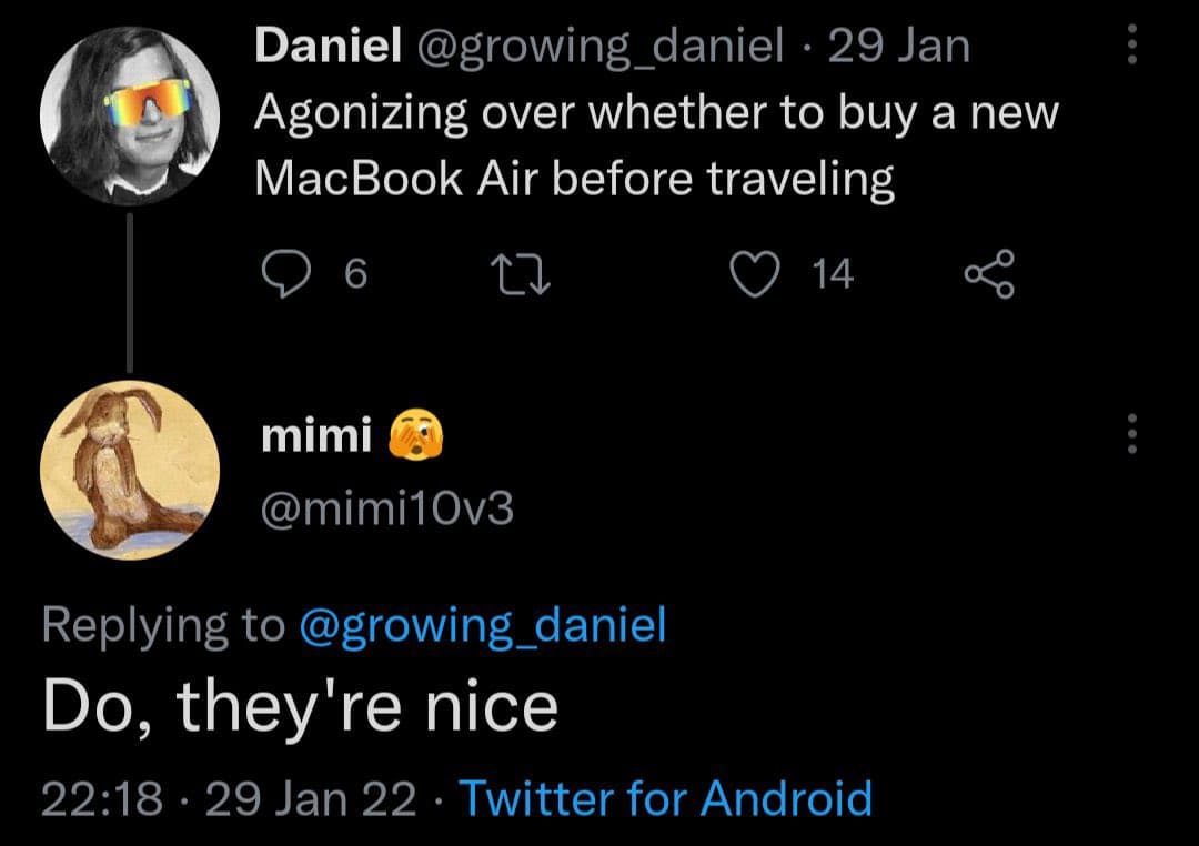 A screenshot of a Twitter conversation showing a reply to a tweet. The original tweet by Daniel (@growing_daniel) reads, "Agonizing over whether to buy a new MacBook Air before traveling." The reply from user "mimi" (@mimi10v3) says, "Do, they're nice." The reply was posted on Jan 29, 2022, at 22:18 using Twitter for Android.
