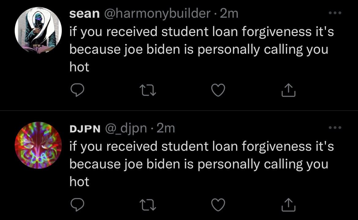 A screenshot of a Twitter conversation showing two users, 'sean' and 'DJPN', who have posted the identical text about student loan forgiveness. The image highlights the repetition of the same tweet by different accounts.