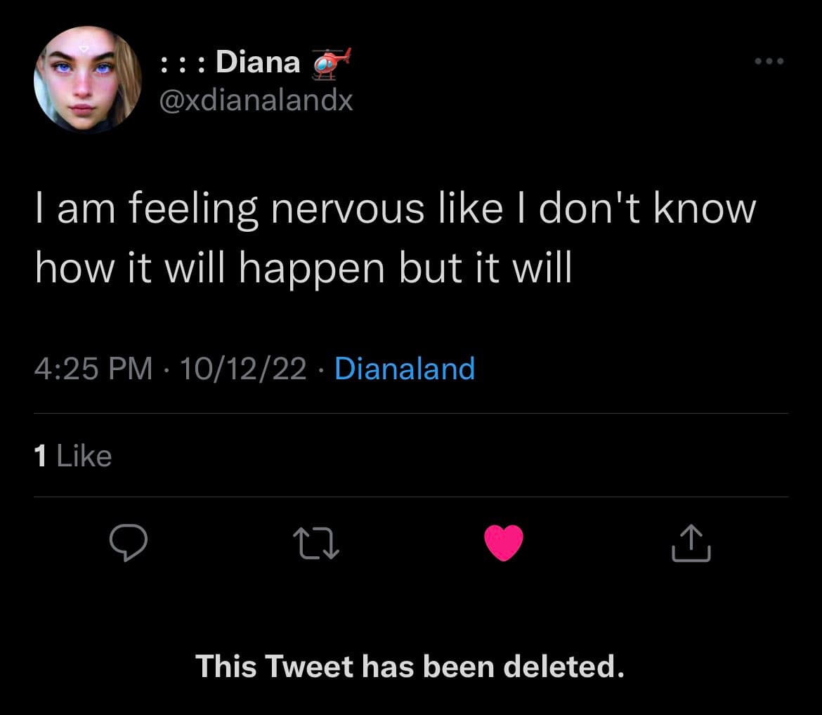 A screenshot of a deleted Twitter post from the account @xdianalandx. The tweet text reads, "I am feeling nervous like I don't know how it will happen but it will," and is timestamped 4:25 PM on 10/12/22. The bottom of the image displays the message "This Tweet has been deleted."