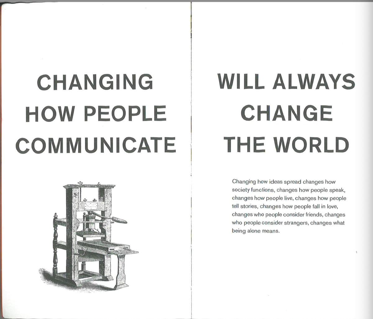 A two-page spread from a book featuring large, bold text and an illustration of a traditional printing press. The left page displays the text "CHANGING HOW PEOPLE COMMUNICATE" above the illustration, while the right page reads "WILL ALWAYS CHANGE THE WORLD" followed by a paragraph of smaller text.