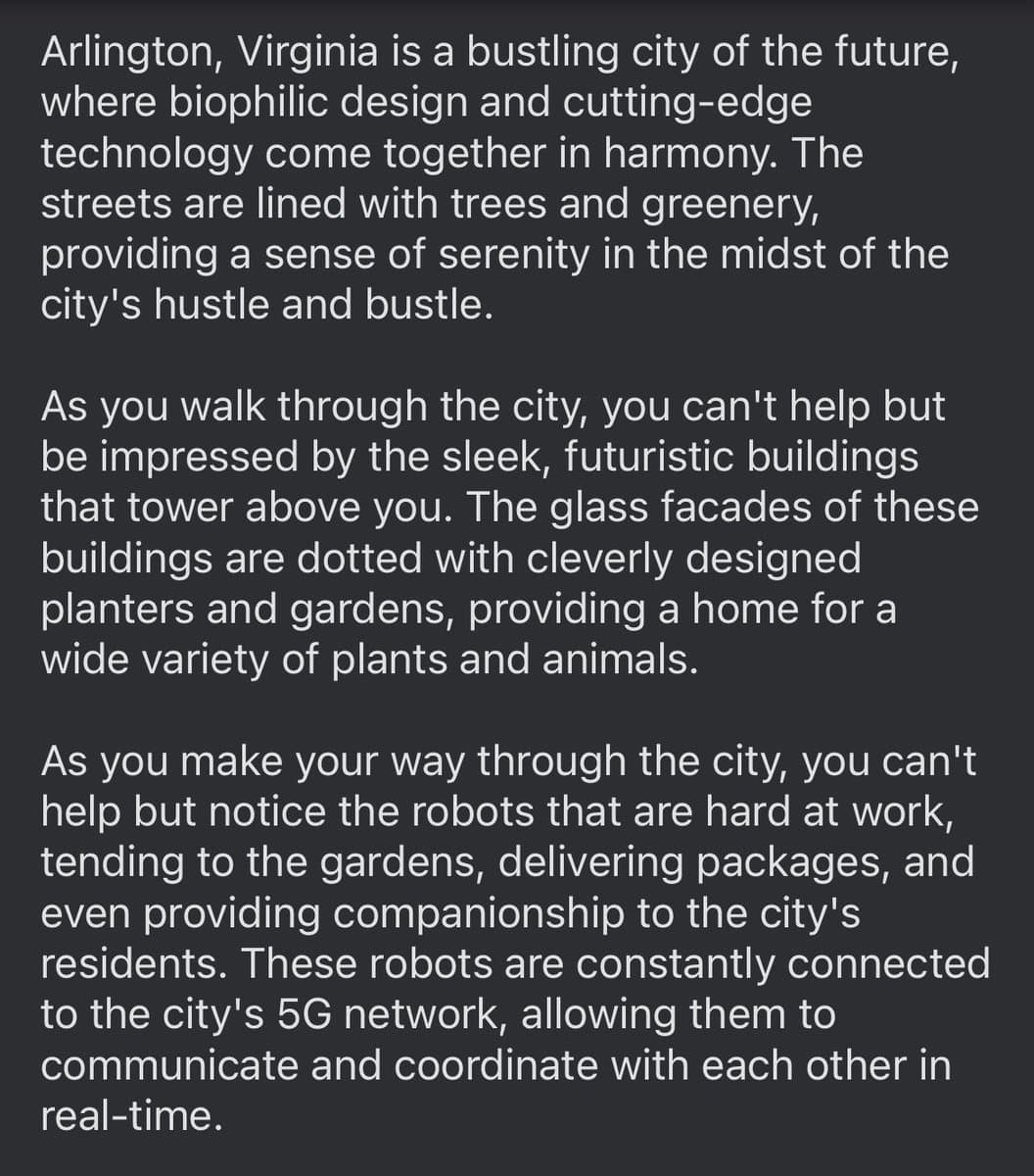 A text-only image displaying a three-paragraph description of a futuristic city. The text outlines a vision of Arlington, Virginia, featuring biophilic design, futuristic buildings with integrated gardens, and AI robots that tend to the city and provide companionship to residents.