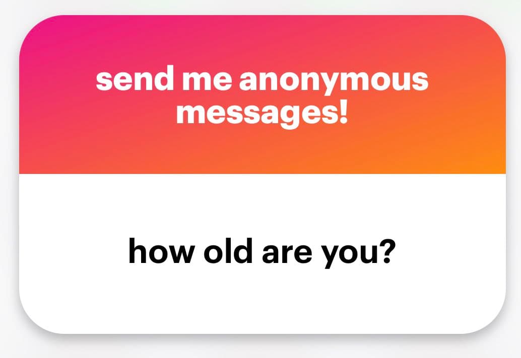 A graphic with a pink-to-orange gradient top section and a white bottom section, containing text that invites anonymous messages and asks a question about age.