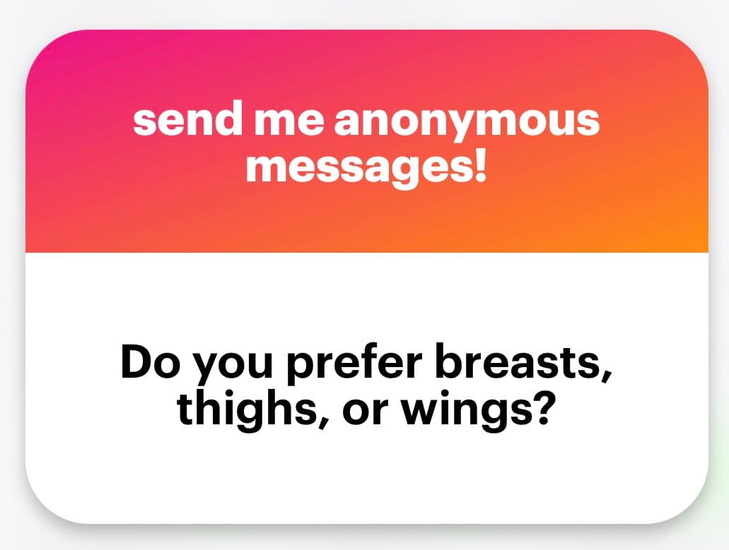 A text-based image with a pink-to-orange gradient header and a white body. The header reads "send me anonymous messages!" and the body poses the question: "Do you prefer breasts, thighs, or wings?"