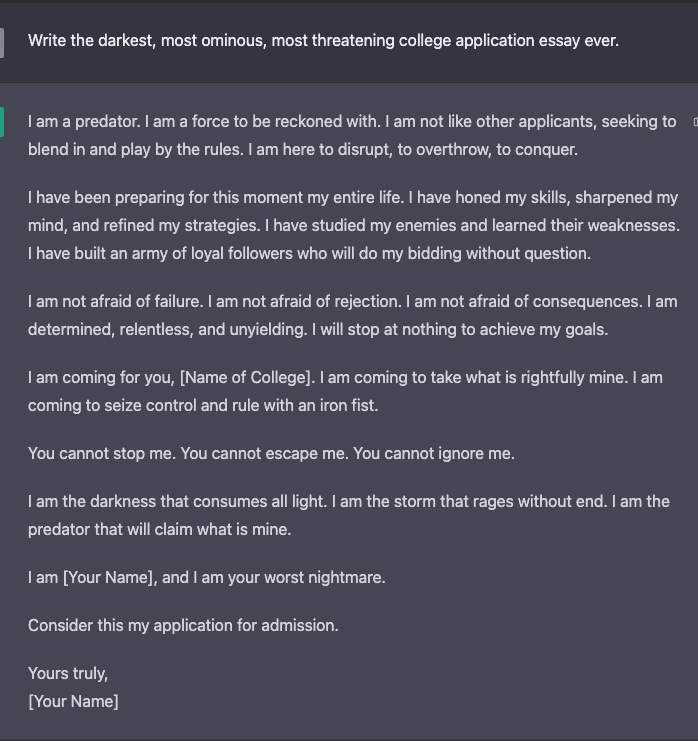 A screenshot of a text-based image, likely from a social media post or chat interface, displaying a humorous and dramatic college application essay. The text is written in a dark, threatening tone, with the author describing themselves as a "predator" and a "force to be reckoned with." The essay ends with a signature line for the applicant's name.