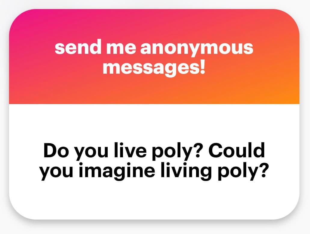 A graphic with a pink-to-orange gradient header and a white body, designed to solicit anonymous messages. The header text reads "send me anonymous messages!" and the body text asks, "Do you live poly? Could you imagine living poly?"