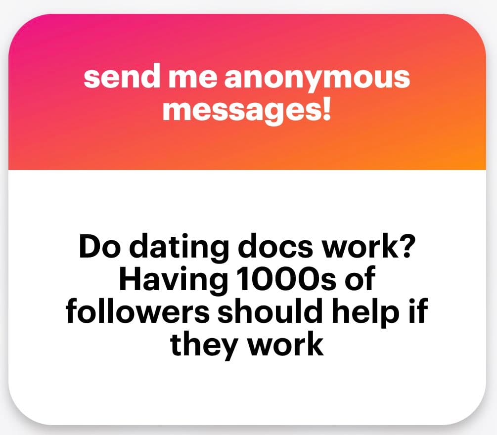 A screenshot of an anonymous message card with a pink-to-orange gradient header and a white body. The header reads 'send me anonymous messages!' and the body contains a question about dating documents.