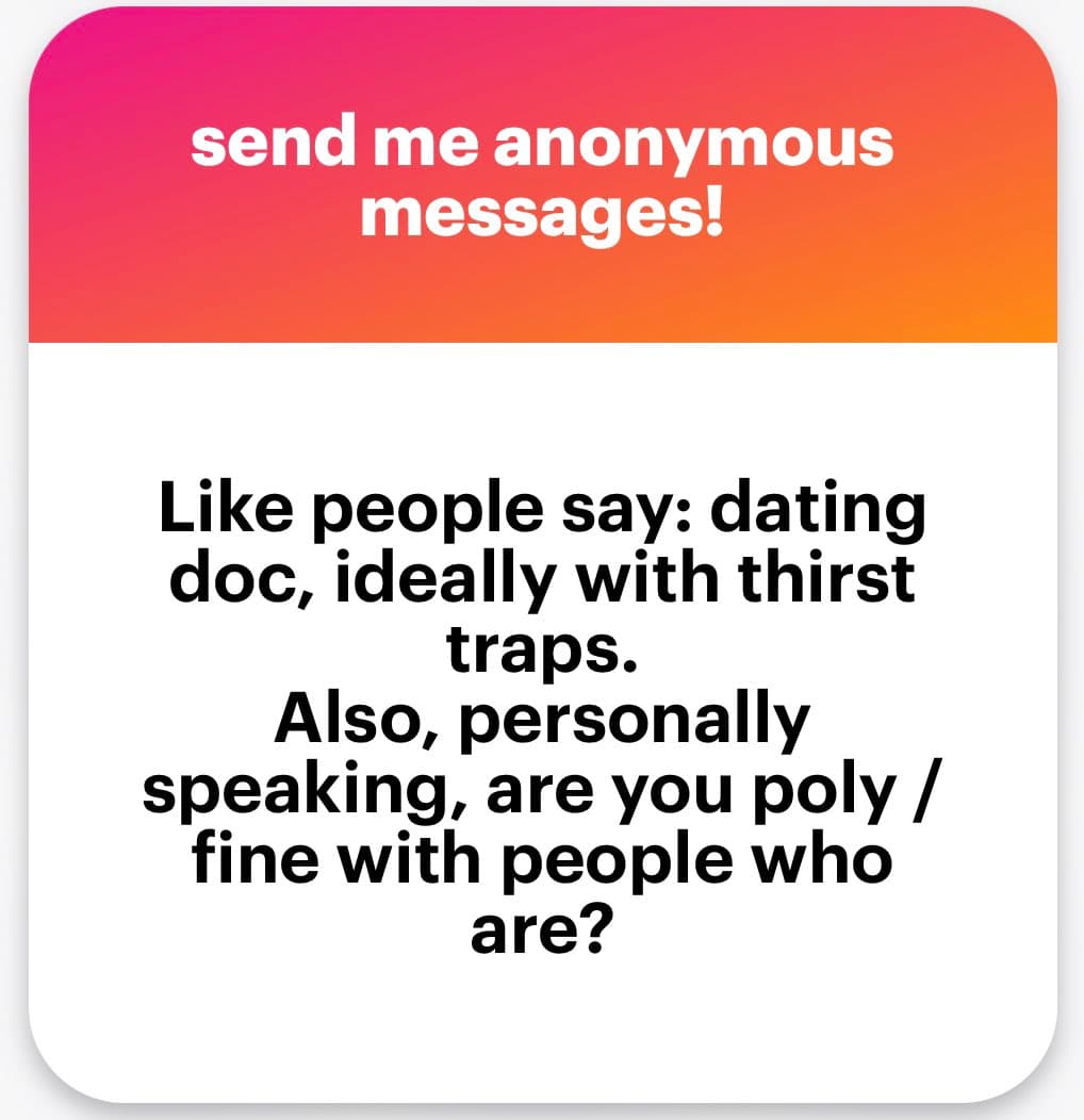 A text-based social media graphic with a pink-to-orange gradient header and a white body. It invites anonymous messages and poses questions about dating preferences and polyamory.