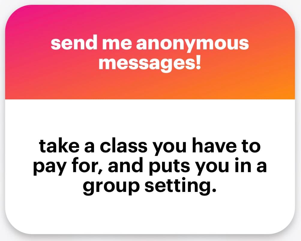 A text-based image with a pink-to-orange gradient header and a white body, containing a call to action and a description of a class. The header reads 'send me anonymous messages!' and the body text describes a paid, group-setting class.