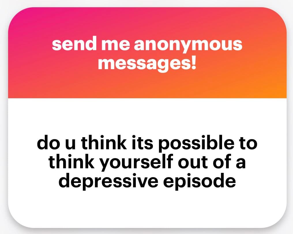 A screenshot of an anonymous message card with a pink-to-orange gradient header and a white body. The header reads 'send me anonymous messages!' and the body contains a question about depression.