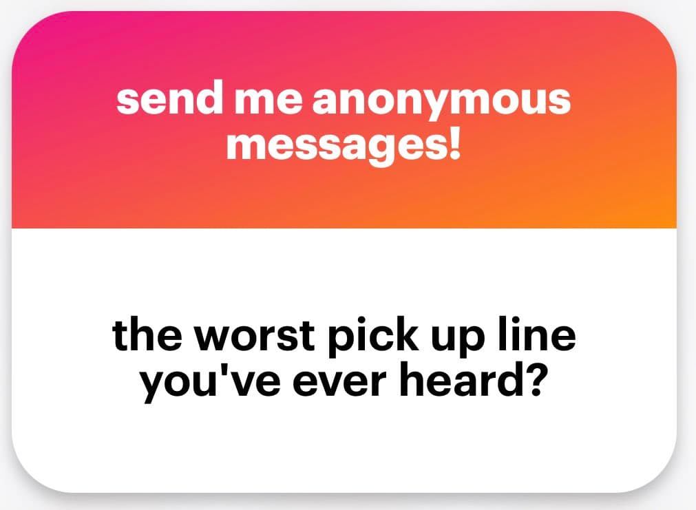 A social media poll card with a pink-to-orange gradient header and a white body. The header reads "send me anonymous messages!" and the body asks, "the worst pick up line you've ever heard?".