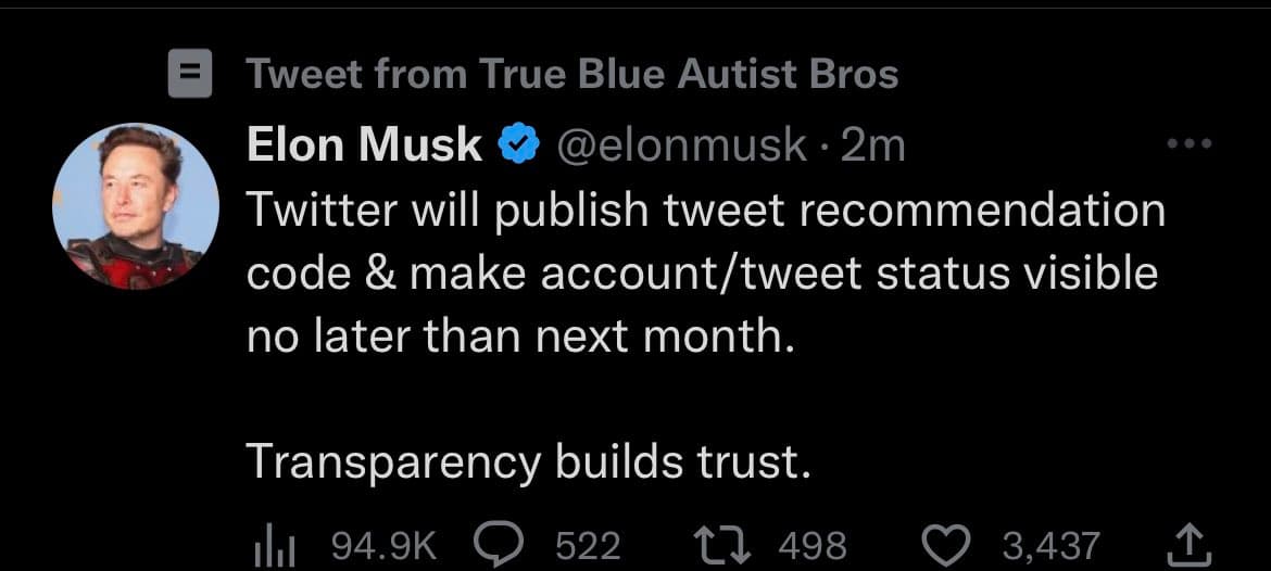 A screenshot of a tweet from Elon Musk's Twitter account, posted 2 minutes prior to the screenshot. The tweet announces that Twitter will publish its tweet recommendation code and make account/tweet status visible within a month, concluding with the statement 'Transparency builds trust.'