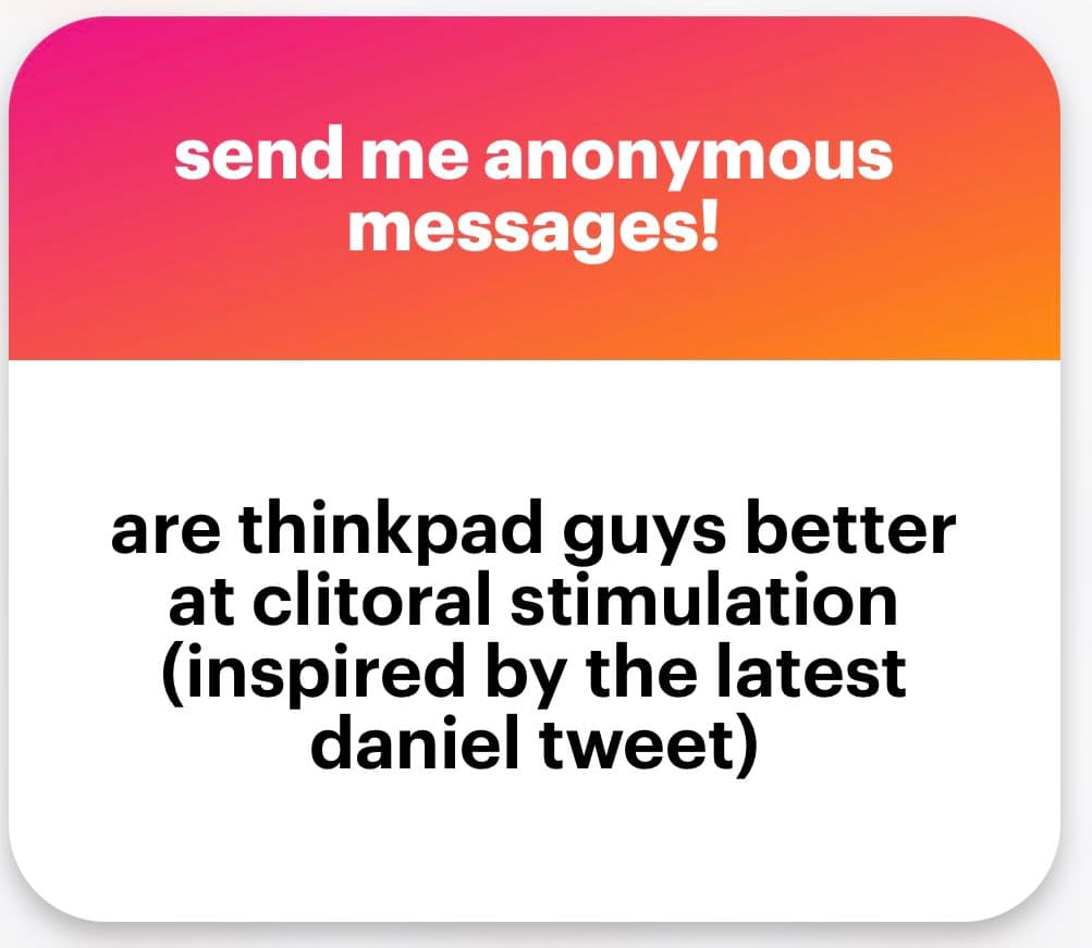 A screenshot of an anonymous message submission card with a pink-to-orange gradient header and a white body. The header reads "send me anonymous messages!" and the body contains a user-submitted question.