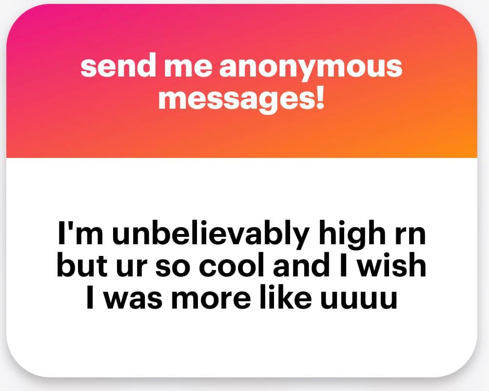 A screenshot of an anonymous message card with a pink-to-orange gradient header and a white body. The header reads "send me anonymous messages!" and the body contains a message in black text.