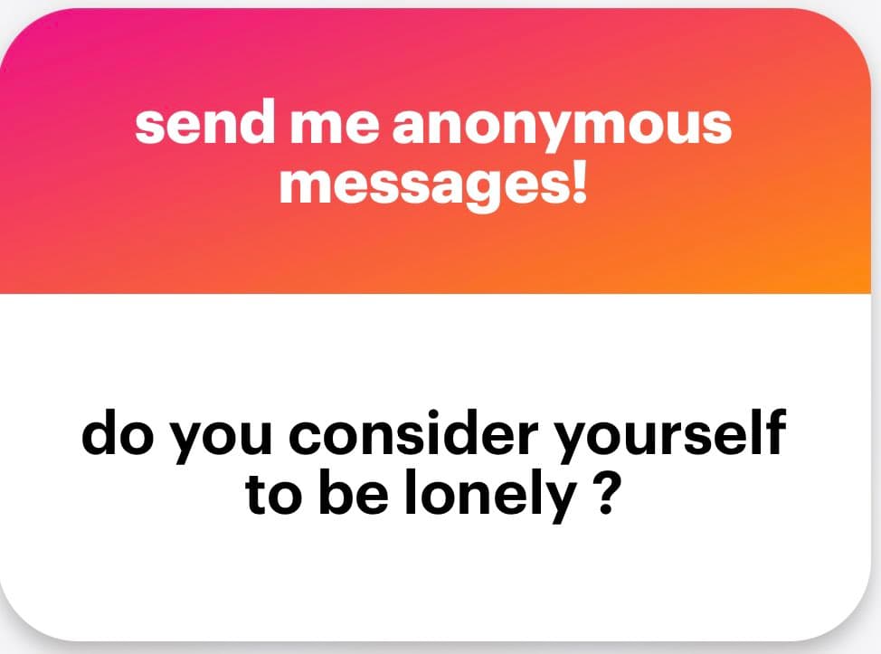 A graphic with a pink-to-orange gradient header and a white body, styled like a social media card. It invites anonymous messages and poses a question about loneliness.