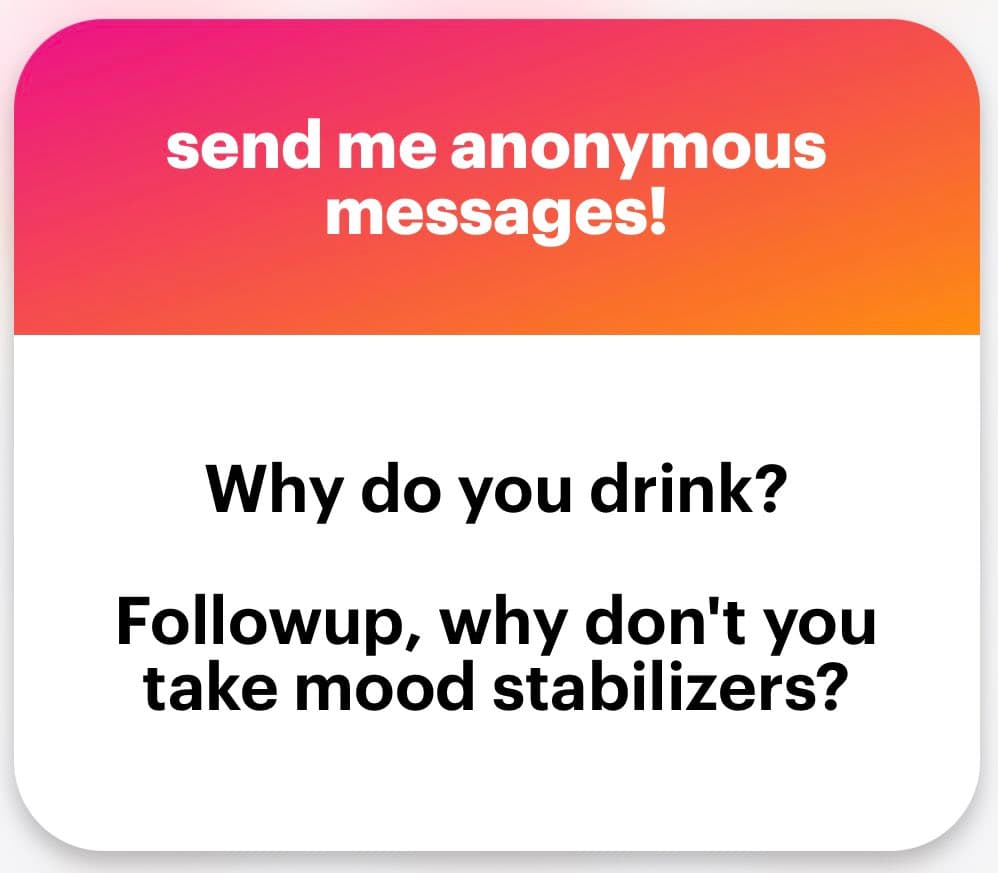 A text-based social media card with a pink-to-orange gradient header and a white body. The header invites anonymous messages, and the body poses two questions about drinking and mood stabilizers.
