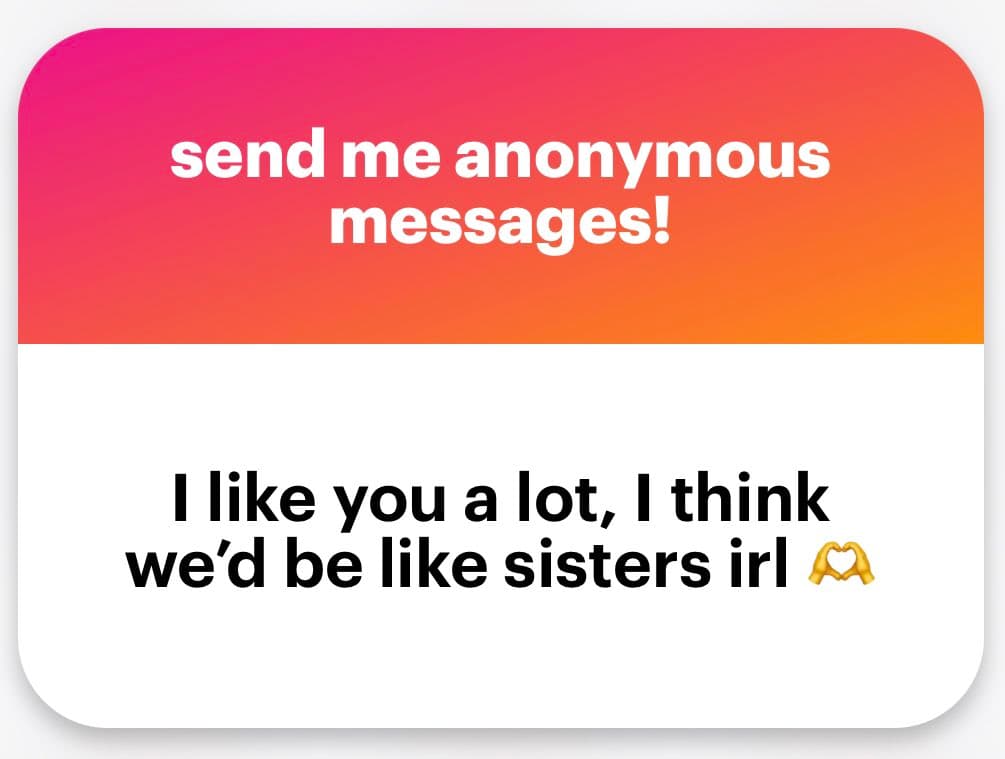 A screenshot of an anonymous message card with a pink-to-orange gradient header and a white body. The header reads "send me anonymous messages!" and the body contains a heartfelt message.