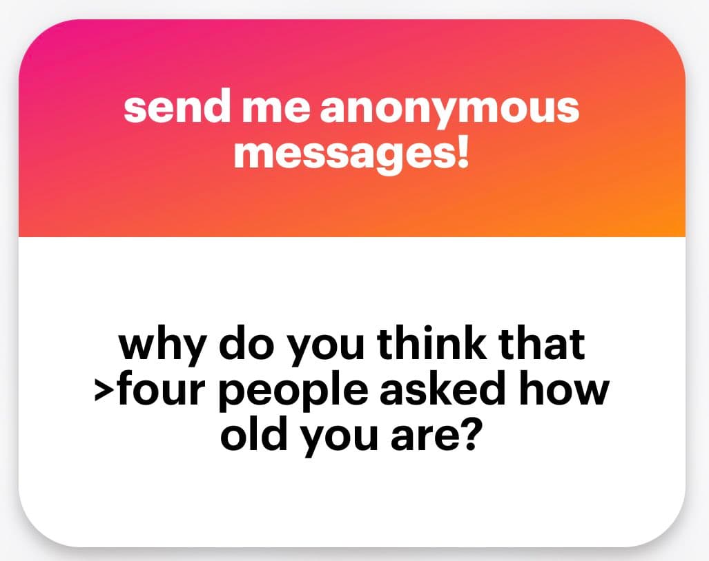 A screenshot of an anonymous message card with a pink-to-orange gradient header and a white body. The header reads "send me anonymous messages!" and the body contains a question in black text.