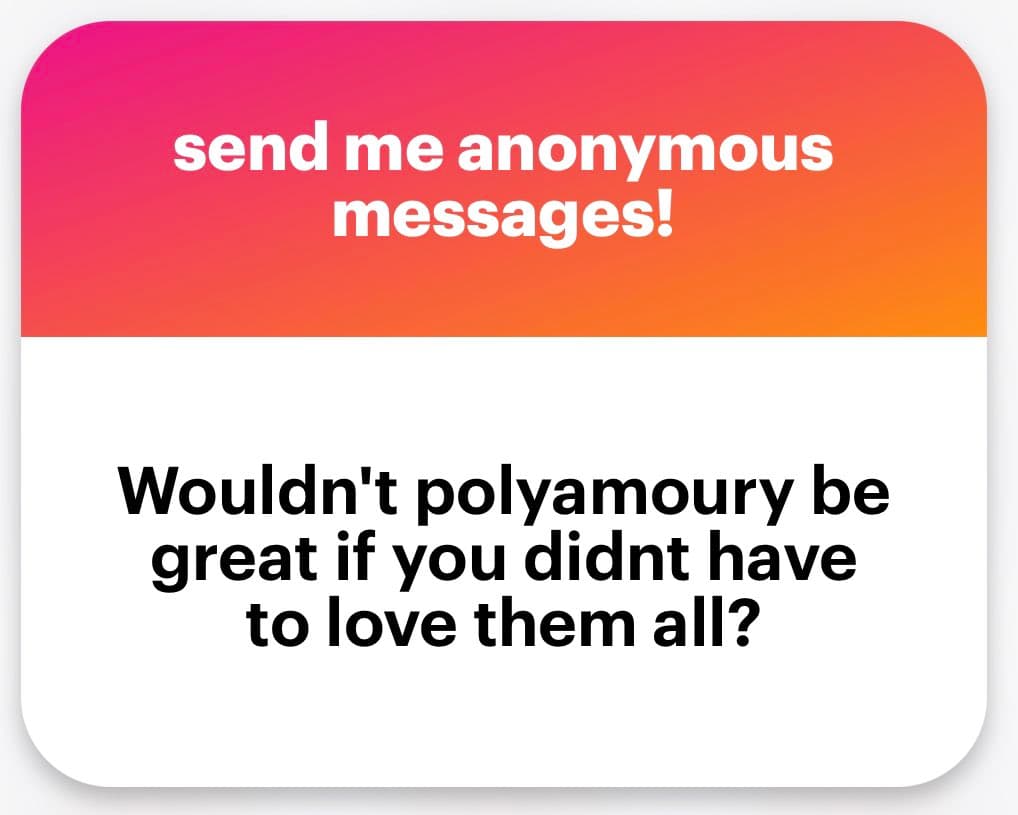 A screenshot of an anonymous message card with a pink-to-orange gradient header and a white body. The header reads 'send me anonymous messages!' and the body contains a question about polyamory.