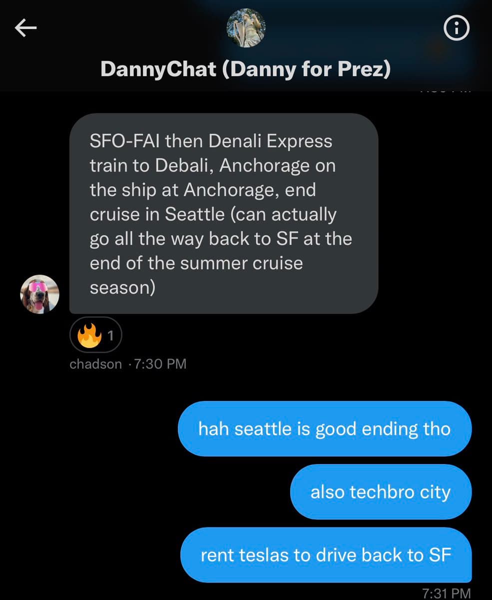 A screenshot of a text message conversation in a chat titled "DannyChat (Danny for Prez)". The conversation details a travel itinerary involving a flight, the Denali Express train, and a cruise, with the sender suggesting ending the trip in Seattle and driving back to San Francisco in a rented Tesla.