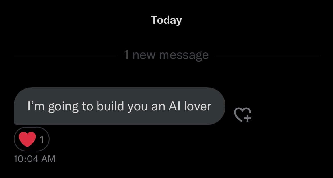 A screenshot of a messaging app interface showing a single received message. The message bubble contains the text "I'm going to build you an AI lover" and is timestamped at 10:04 AM.