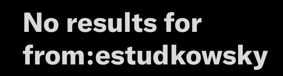 A black image with white text that reads "No results for from:estudkowsky". This appears to be a screenshot of a search engine or platform indicating that no results were found for the specified search query.
