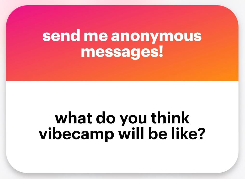 A graphic with a pink-to-orange gradient top section and a white bottom section, containing text that invites anonymous messages and asks for opinions about an event called vibecamp.