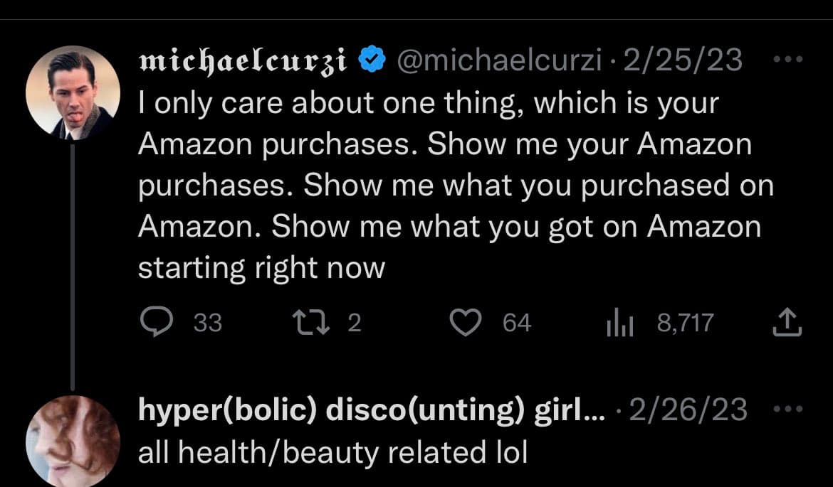 A screenshot of a Twitter conversation showing a tweet from verified user @michaelcurzi and a reply from another user. The top tweet demands to see the recipient's Amazon purchases, while the reply below it responds with a joke about health and beauty products.
