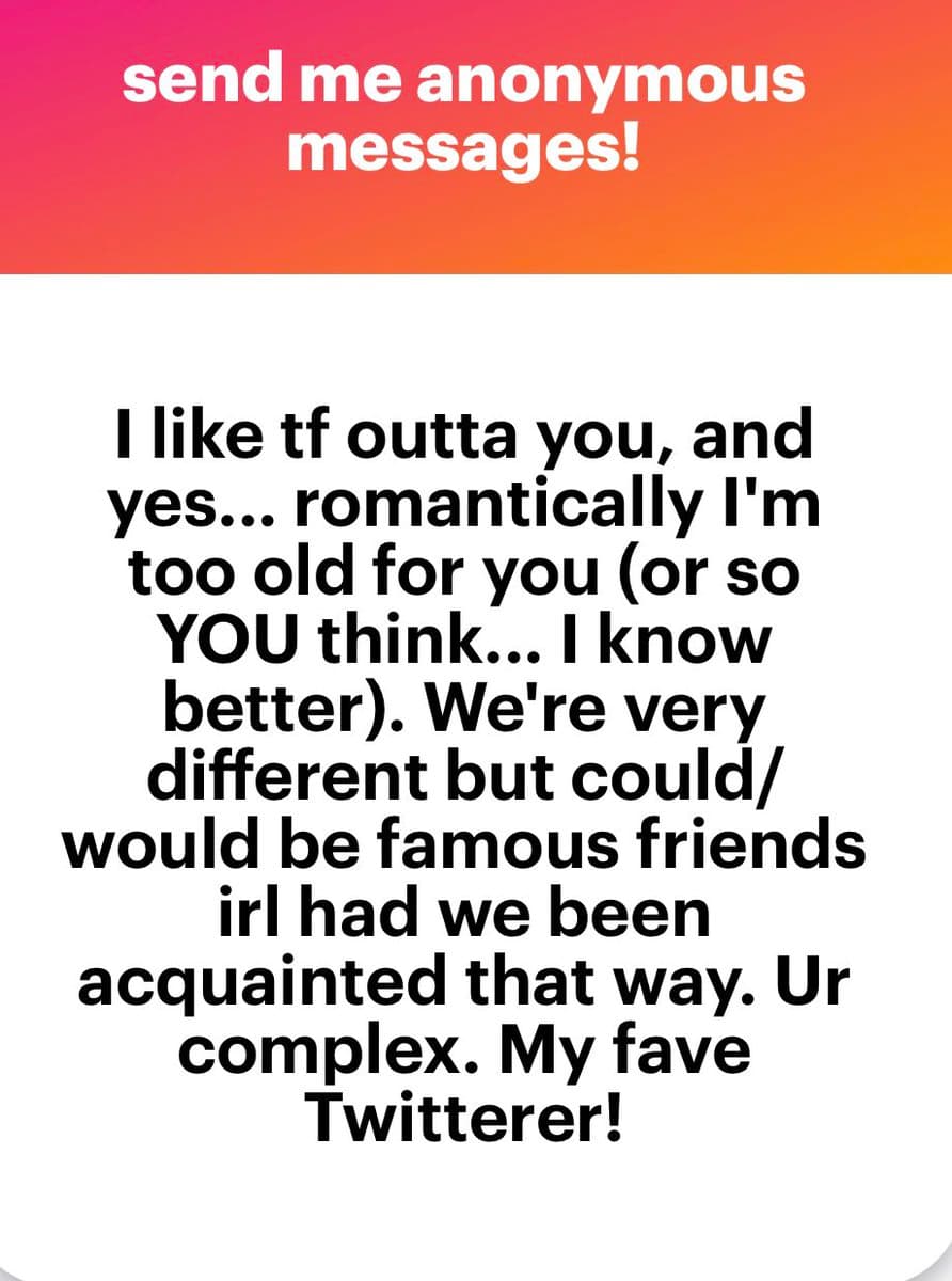 A screenshot of an anonymous message card with a pink-to-orange gradient header and a white body containing black text. The image is a text-based graphic, likely from a service like 'Ask Me Anything' or a similar anonymous messaging platform.