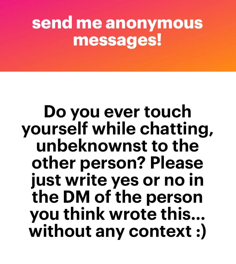 A text-based social media post with a red-to-orange gradient header and a white body. The header invites anonymous messages, while the body poses a question about touching oneself while chatting and asks readers to DM their answer to the person they think wrote it.