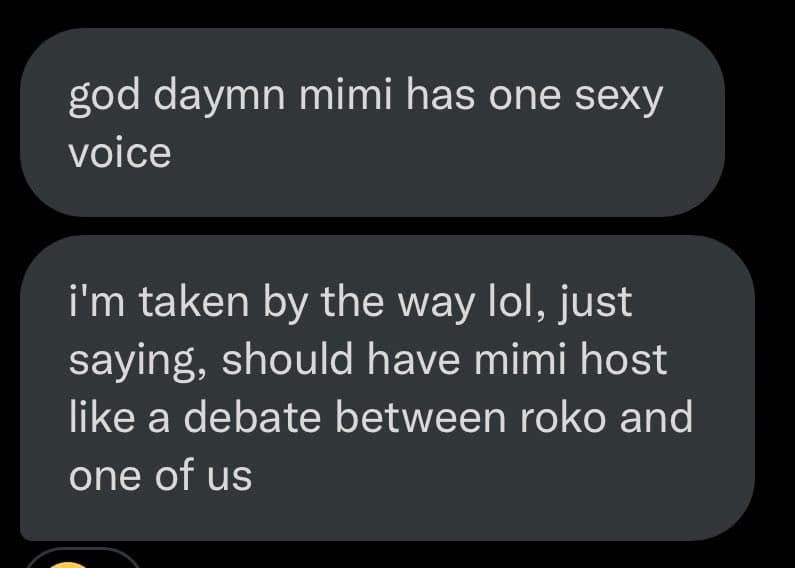 A screenshot of a text message conversation showing two messages in dark gray bubbles on a black background. The messages discuss a person named Mimi's voice and suggest she host a debate between Roko and the sender.
