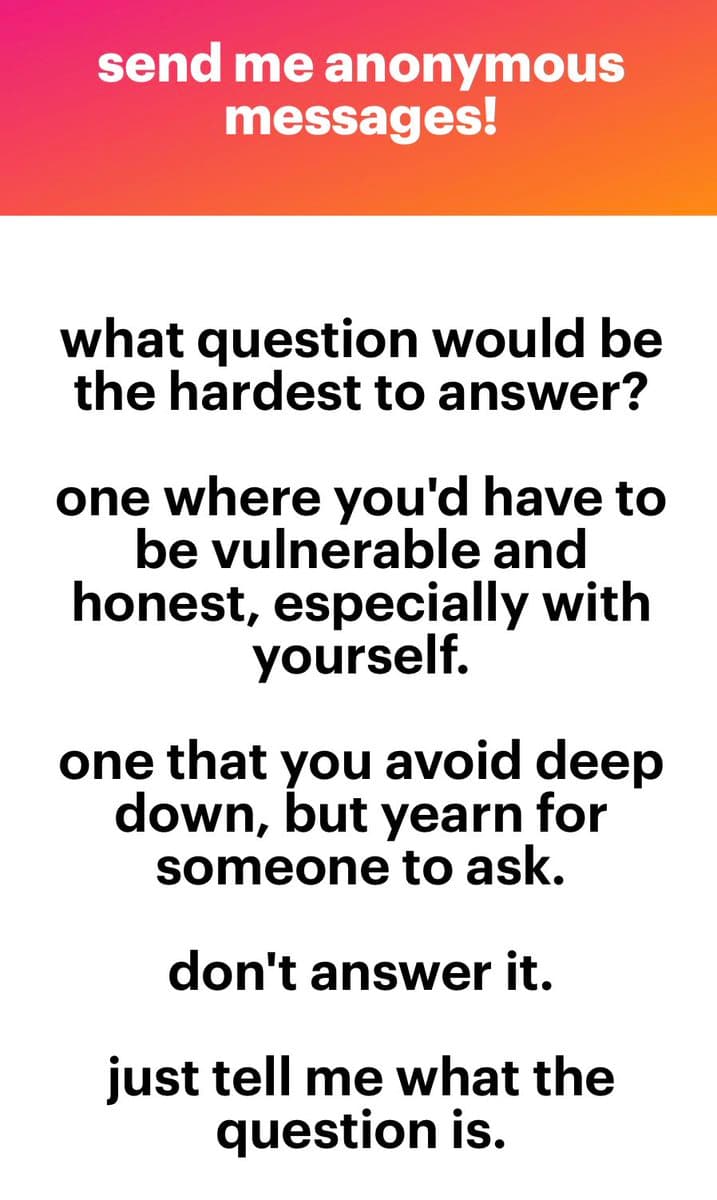 A text-based social media graphic with a red-to-orange gradient header and a white body. It invites anonymous messages and poses a series of reflective questions about vulnerability and self-honesty.