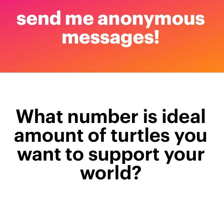 A text-based image with a two-part layout. The top section has a red-to-orange gradient background with white text, and the bottom section has a white background with black text. The image appears to be a social media post or meme asking for anonymous responses to a question about turtles.