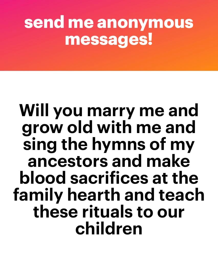 A text-based image with a pink-to-orange gradient header and a white body. The header reads "send me anonymous messages!" and the body contains a humorous, darkly themed marriage proposal.