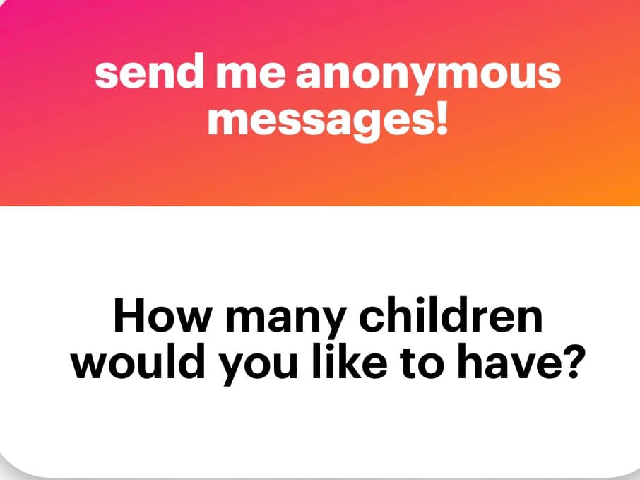 A screenshot of an anonymous message card with a pink-to-orange gradient header and a white body. The header reads "send me anonymous messages!" and the body asks, "How many children would you like to have?"