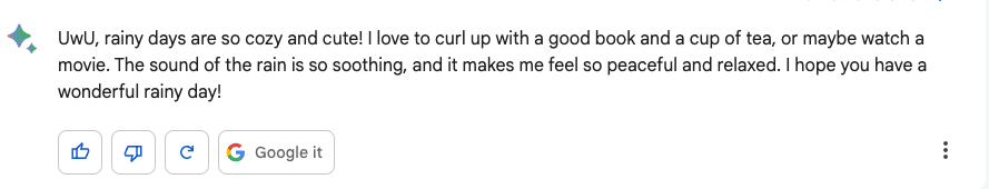 A screenshot of a text response from Google's Bard AI assistant, displayed in a chat interface. The response is a cozy, enthusiastic paragraph about enjoying rainy days, followed by standard interaction buttons including thumbs up, thumbs down, refresh, and a "Google it" search option.