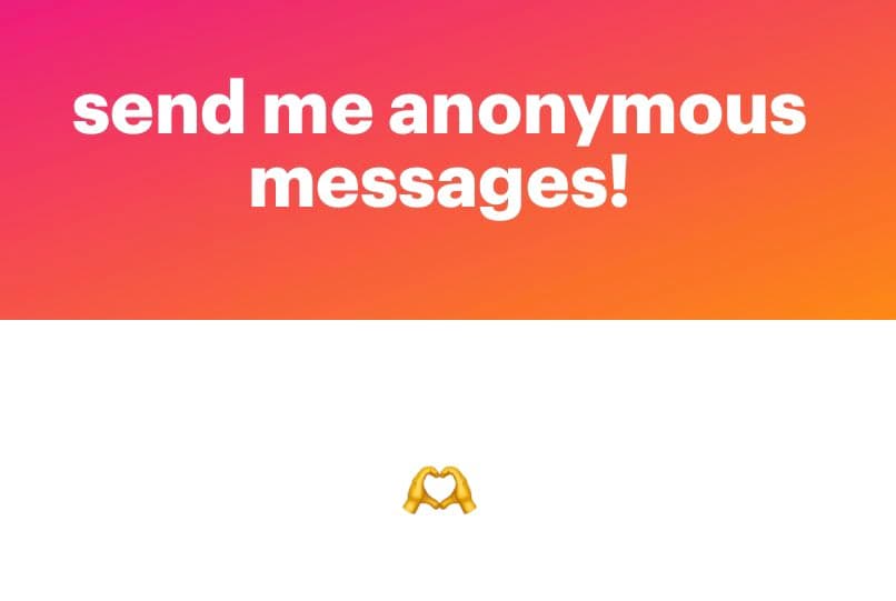 A graphic with a pink-to-orange gradient background at the top and a white background at the bottom. White text on the top reads "send me anonymous messages!" and a small emoji of two hands forming a heart is centered in the white space below.