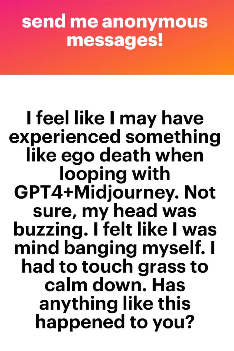 A text-based social media post with a red-to-orange gradient header and a white body. The header reads "send me anonymous messages!" and the body contains a personal anecdote about an intense experience using AI tools.