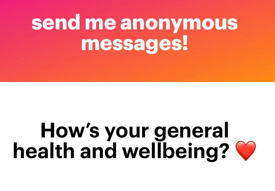 A text-based graphic with a pink-to-orange gradient header and a white body. The header reads "send me anonymous messages!" and the body asks, "How's your general health and wellbeing?" followed by a red heart emoji.