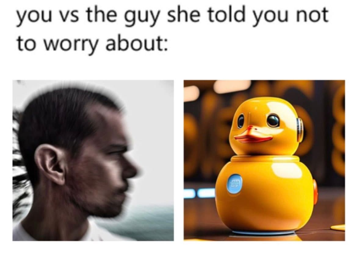 A two-panel meme comparing a blurry, distressed-looking man on the left with a yellow, robot-like rubber duck on the right. The image is captioned with text at the top.