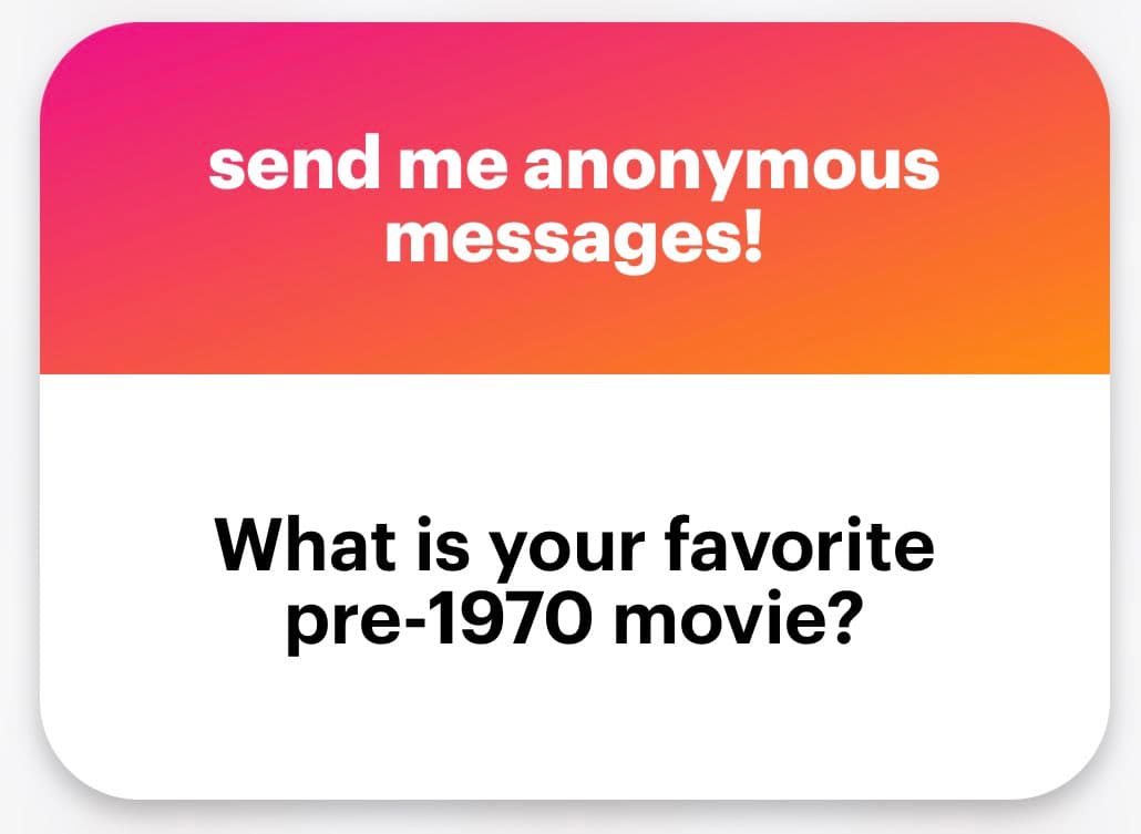 A screenshot of an anonymous message card with a pink-to-orange gradient header and a white body. The header reads "send me anonymous messages!" and the body asks, "What is your favorite pre-1970 movie?"
