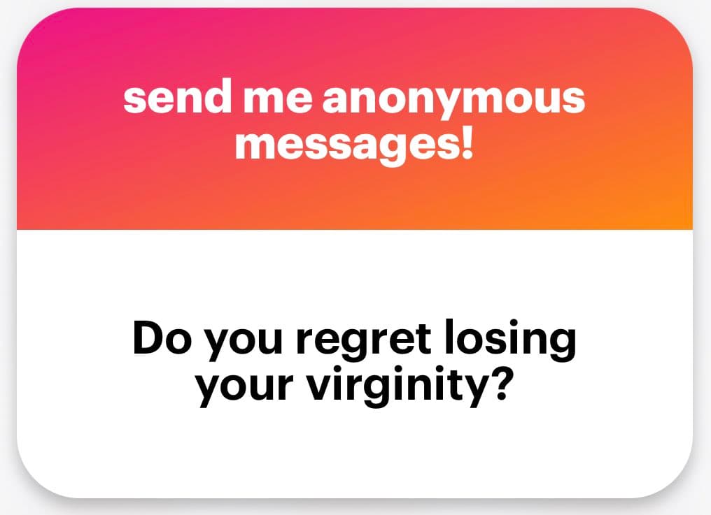 A screenshot of an anonymous message card with a pink-to-orange gradient header and a white body. The header reads 'send me anonymous messages!' and the body asks, 'Do you regret losing your virginity?'