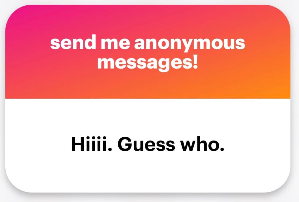 A graphic with a pink-to-orange gradient top section and a white bottom section. The top contains white text inviting anonymous messages, while the bottom displays a playful greeting in black text.