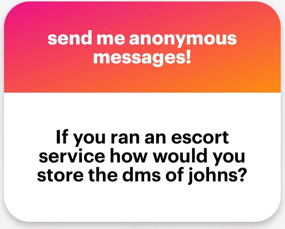 A text-based social media card with a pink-to-orange gradient header and a white body. The header reads 'send me anonymous messages!' and the body poses a question about storing direct messages for an escort service.