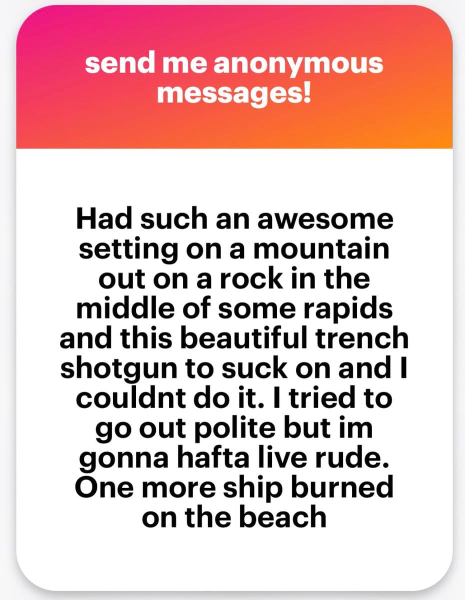 A screenshot of an anonymous message card with a pink-to-orange gradient header and a white body containing black text. The header reads "send me anonymous messages!" and the body contains a user-submitted text about a frustrating experience with a trench shotgun in a video game setting.