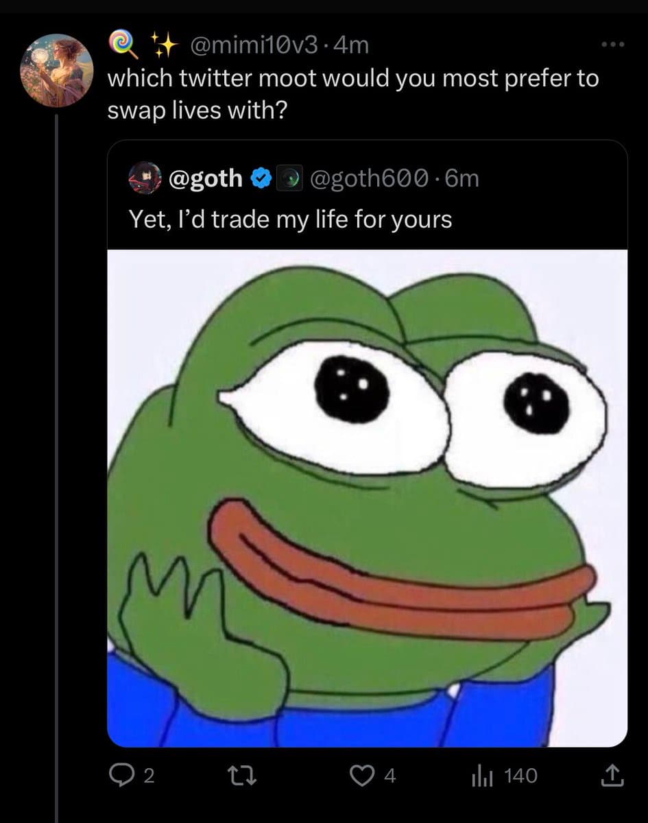 A screenshot of a Twitter thread showing a user asking which Twitter user they would swap lives with, and a reply featuring the 'Pepe the Frog' meme with a caption.