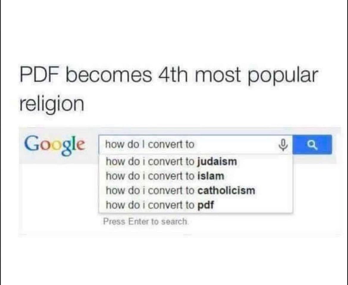 A meme featuring a screenshot of a Google search bar with the text 'how do I convert to' typed in, followed by autocomplete suggestions for 'judaism', 'islam', 'catholicism', and 'pdf'. Above the screenshot, a caption reads 'PDF becomes 4th most popular religion'.