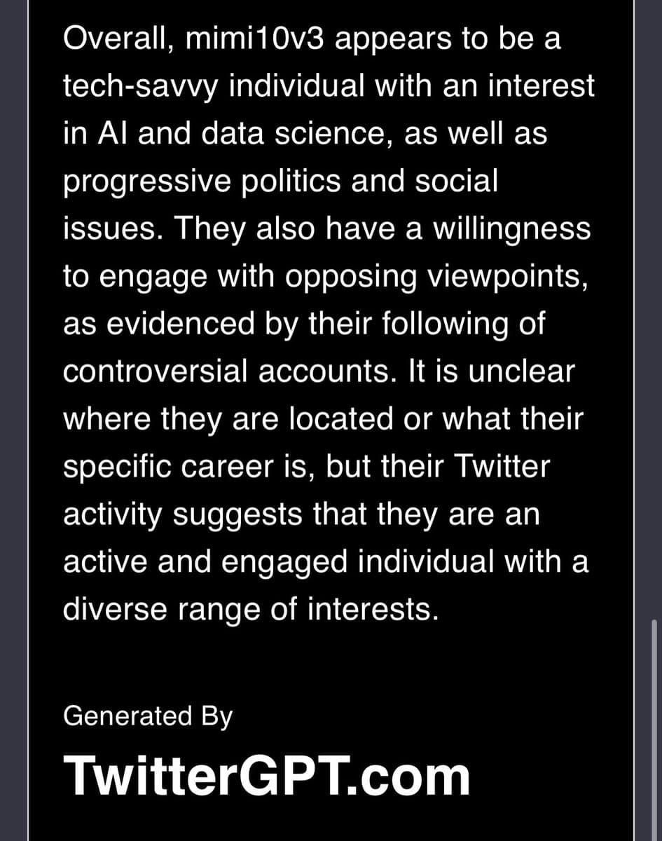 A screenshot of a text-based profile analysis generated by an AI tool. The text describes a user's interests in AI, data science, and politics, and notes their engagement with controversial accounts.